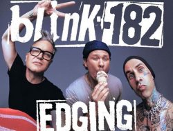 Lirik Lagu Edging – Blink 182