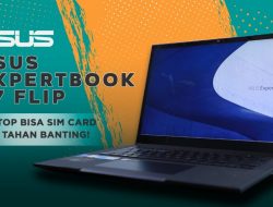 Laptop Bisa SIM Card dan Tahan Banting! Asus ExpertBook B7 Flip