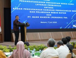 Perjanjian Kerja Sama BP Batam – Bank Mandiri: Fokus Peningkatan Kualitas Layanan Perbankan di Lingkungan BP Batam